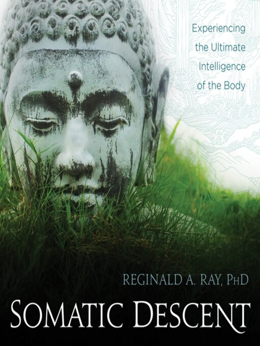 Title details for Somatic Descent by Reginald A. Ray, PhD - Available